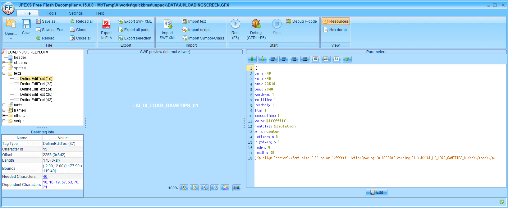 PC ゲーム ALIEN: ISOLATION 日本語化とゲームプレイ最適化メモ、PC ゲーム ALIEN: ISOLATION 解析情報、ALIEN: ISOLATION フォントサイズ変更方法、FFDec で LOADINGSCREEN.GFX ファイルを開き、ツリー画面の texts フォルダにある複数の DefineEditText のうち DefineEditText（15）が ~AI_UI_LOAD_GAMETIPS_01、画面右側のプレビュー画面と Parameters 画面の 18行目にあるタグ内に ~AI_UI_LOAD_GAMETIPS_01 の文字あり