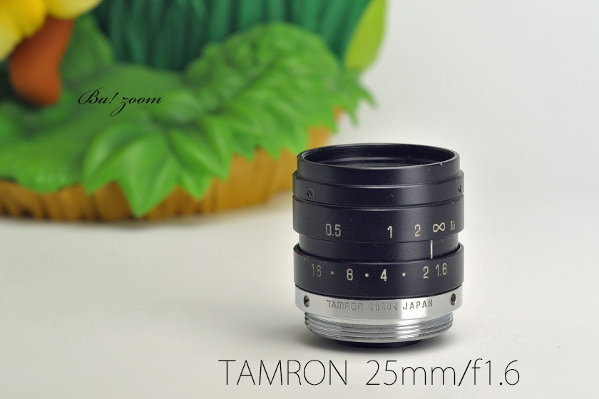 Cマウントレンズ 「COSMICAR 6mm/f1.2」、「TAMRON 25mm/f1.6」 | Ba! Zoom