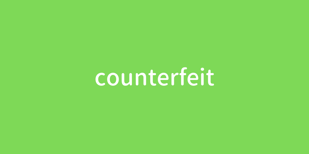 counterfeit.png