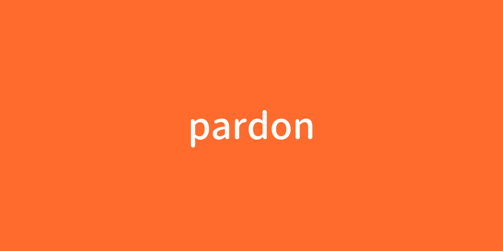 pardon.png